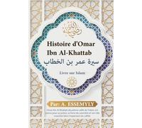 Livre sur Islam: Histoire d'Omar Ibn Al-Khattab | Incroyable Islam | Deuxième Calife | Compagnon du Prophète Mohamed | Tome 1
