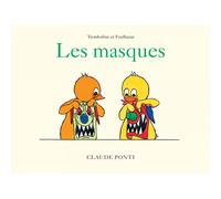 Claude Ponti – Tromboline et Foulbazar : Les masques – Album éveil dès la naissance – Relié