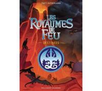 Livre - Tui T. Sutherland - Les royaumes de feu : Destinées - 2021 - Récit captivant - Monde de dragons