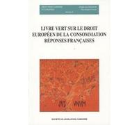 Livre vert sur le droit européen de la consommation : réponses françaises n°5 Société de législation comparée (Auteur)