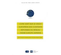 Livre vert sur le droit européen des contrats, réponses du réseau trans europe e Sous la direction de martine behar-touchais et muriel chagny - CHAGNY M. BÉHAR-TOUCHAIS M. - Societe Legislation Compar