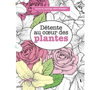 Livres de coloriage ANTI-STRESS 3: Détente au cœur des plantes