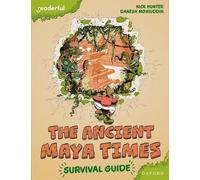 Livres de lecture à partager : Année 5/Primaire 6 : L'époque des anciens Mayas - Guide de survie