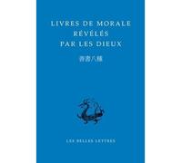 Livres de morale révélés par les dieux - Vincent Goossaert - Belles Lettres - broché - Essai