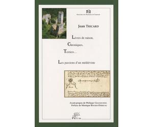 Livres de raison, chroniques, terriers. : Les passions d'un médiéviste