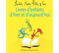 Livres d'enfants d'hier et d'aujourd'hui. Babar, Harry Potter et Cie Collectif (Auteur)