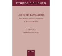 Livres des Patriarches: Édition des textes, traduction et commentaire. I. Testament de Lévi