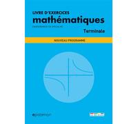 Livres d'exercices mathématiques terminale (spécialité et maths expertes) Nouveau programme - Collectif - Rue Des Ecoles - broché - Scolaire / Universitaire