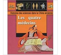 Livres Du Dauphin Les Quatre Medecins - Histoire Des Sciences Dans La Chine Ancienne