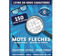 Livres en gros caractères - Mots fléchés anagrammes adultes et sénior - 150 Grilles - Malvoyants - DMLA - Problèmes de vue: Grandes grilles en pleine ... pour personnes âgées à Noel ou anniversaire