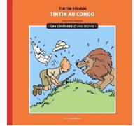 Livres et albums - Philippe Goddin Les coulisses d'une œuvre - Tintin au Congo (T2)