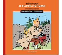 Livres et albums - Philippe Goddin Tintin Les coulisses d'une œuvre - Le Sceptre d'Ottokar (T8)