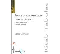 Livres Et Bibliothèques Des Cathédrales - Fin Xiiie Siècle - 1530 L'exemple Provençal