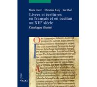 Livres et écritures en français et en occitan au XIIe siècle: Catalogue illustré