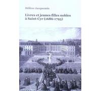 Livres et jeunes filles nobles a saint-cyr (1686-1793) - Pur - Pu.angers - broché - Etude