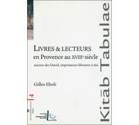 Livres et lecteurs en Provence au XVIIIème siècle - G. Eboli - Perrousseaux Atelier - broché - Etude