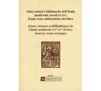 Livres, Lecteurs Et Bibliotehques De L'italie Medievale (Ix-Xv Eme Siecle)
