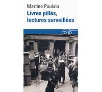 Livres pillés, lectures surveillées – Les bibliothèques françaises sous l'Occupation – Gallimard