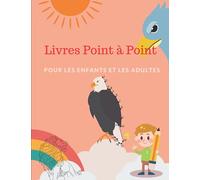 Livres Point à Point Pour Enfants et Adultes: Le livre des petits génies, Livres de points à relier pour les enfants de 6, 7, 8, 9, 10, 12 ans, pour ... enfants 6-8 ans (Livres d'activités de poin