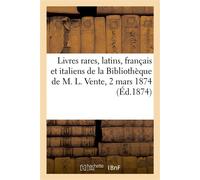 Livres rares et curieux, latins, français et italiens provenant de la Bibliothèque de M. L.