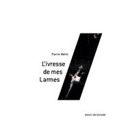 L'ivresse De Mes Larmes