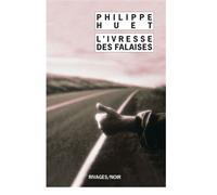 L'ivresse des falaises - Philippe Huet - Rivages - Poche - Roman