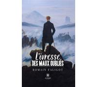 L'ivresse des maux oubliés - Romain Faligot - Le Lys Bleu - broché - Essai