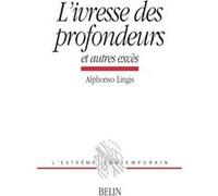 L'Ivresse des Profondeurs Alphonso Lingis (Auteur), Dominique Janicaud (Auteur), Michel Deguy (Direction)