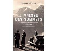 L'Ivresse des sommets Harald Jähner (Auteur), Olivier Mannoni (Traduction)