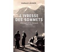 L'Ivresse des sommets: L'Allemagne et les Allemands (1918-1933)