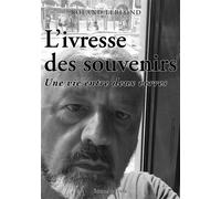 L'ivresse des souvenirs : une vie entre deux verres