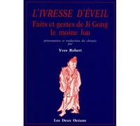 L'ivresse D'éveil - Faits Et Gestes De Ji Gong Le Moine Fou