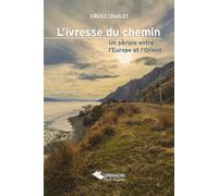 L'ivresse du chemin Virgile Charlot (Auteur)