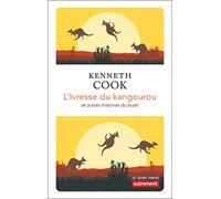 L'Ivresse du kangourou: et autres histoires du bush