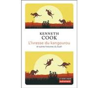 L'Ivresse du kangourou: et autres histoires du bush