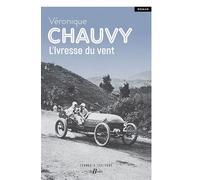 L'Ivresse du vent - Véronique Chauvy - Deboree Eds - broché - Roman
