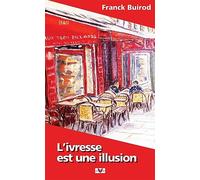 L'ivresse est une illusion