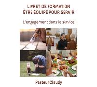 LIVRET DE FORMATION ÊTRE ÉQUIPÉ POUR SERVIR: L'engagement dans le service