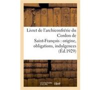 Livret de l'archiconfrérie du Cordon de Saint-François Collectif (Auteur)