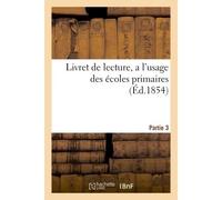 Livret de lecture, à l'usage des écoles primaires, Partie 3 - Despret Freres - Hachette Bnf - broché - Livre