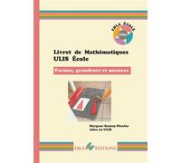 Livret de Mathématiques ULIS École- Formes Formes, grandeurs et mesures - Morgane Sanzey-Nicolas - Ebla Eds - broché - Scolaire / Universitaire