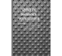 Livret de naissance pour éleveur - version féline: Carnet de bord à l'usage des éleveurs |15 Portées de 8 chatons | poids | 100 jours de suivi | notes |