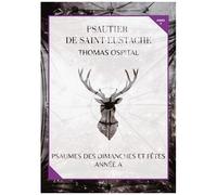 Livret De Partitions - Psautier De Saint-Eustache Année A - Psaumes Des Dimanches Et Fêtes, Année A
