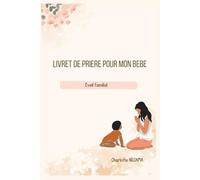 Livret de Prière pour mon bébé: Eveil Familial