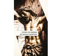 Livret De Prières Du Soldat Chrétien