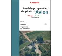 Livret de progression du pilote avion (21e édition) - PPL (A) ou LAPL (A) - Conforme AESA
