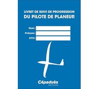 Livret de suivi de progression DU PILOTE DE PLANEUR