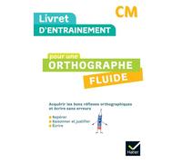 Livret d'entrainement pour une orthographe fluide CM - Ed. 2024 - Livret élève - Fabrice Rechede - Hatier - broché - Scolaire / Universitaire