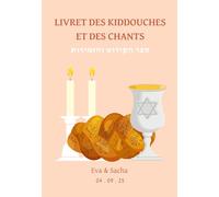 LIVRET DES KIDDOUCHES ET DES CHANTS: ספר הקידוש והזמירות