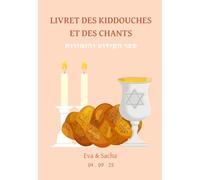 LIVRET DES KIDDOUCHES ET DES CHANTS: ספר הקידוש והזמירות